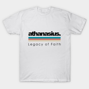 Legacy of Faith: Athanasius T-Shirt